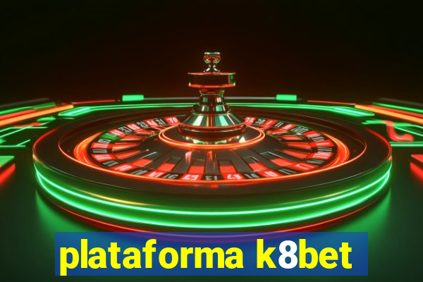 plataforma k8bet